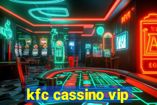 kfc cassino vip